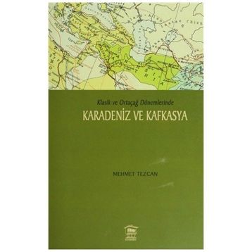 Karadeniz ve Kafkasya - Mehmet Tezcan
