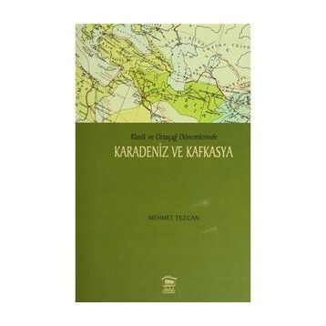 Karadeniz ve Kafkasya - Mehmet Tezcan