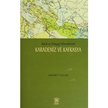 Karadeniz ve Kafkasya - Mehmet Tezcan