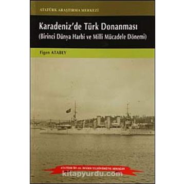 Karadeniz’de Türk Donanması - Figen Atabey