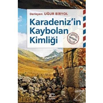Karadeniz’in Kaybolan Kimliği - Uğur Biryol