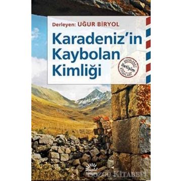 Karadeniz’in Kaybolan Kimliği - Uğur Biryol