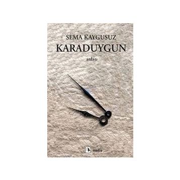 KARADUYGUN - SEMA KAYGUSUZ