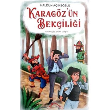 Karagöz’ün Bekçiliği - Haldun Açıksözlü