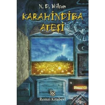 KARAHINDIBA ATEŞİ - N. D. WILSON