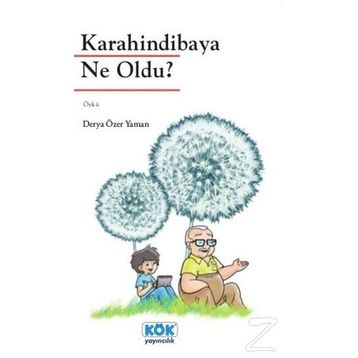Karahindibaya Ne Oldu? - Derya Özer Yaman