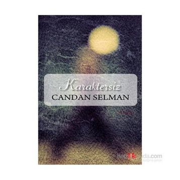Karaktersiz - Candan Selman