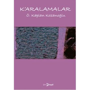 K'ARALAMALAR - Ö. KAPLAN KOZANOĞLU
