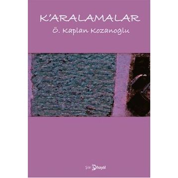K'ARALAMALAR - Ö. KAPLAN KOZANOĞLU