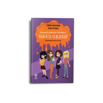 Karamelli Çikolata Dörtlüsü 1 Okul Gezisi - Teri Bahar Paltura