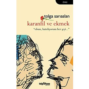 Karanfil ve Ekmek - Tolga Sarıaslan