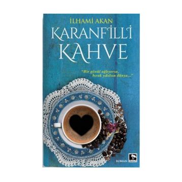 Karanfilli Kahve - İlhami Akan