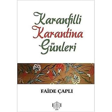 Karanfilli Karantina Günleri - Faide Çaplı - Gate Yayınları