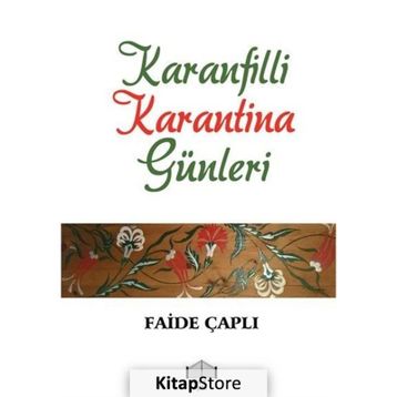 Karanfilli Karantina Günleri - Faide Çaplı - Gate Yayınları