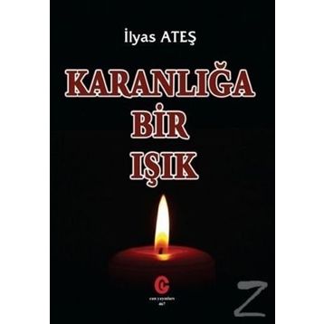 Karanlığa Bir Işık - İlyas Ateş