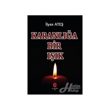 Karanlığa Bir Işık - İlyas Ateş