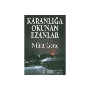 KARANLIĞA OKUNAN EZANLAR - NIHAT GENÇ