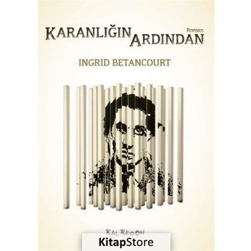 Karanlığın Ardından - Ingrid Betancourt