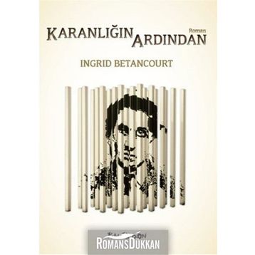 Karanlığın Ardından - Ingrid Betancourt