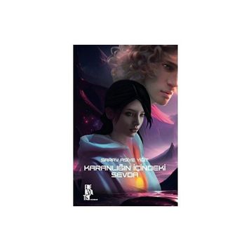 Karanlığın İçindeki Sevda - Sarav Asiye Yiğit