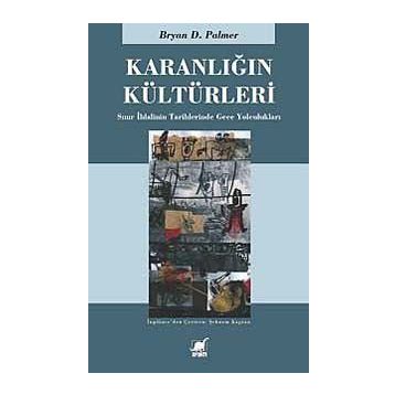 KARANLIĞIN KÜLTÜRLERİ - BRYAN D. PALMER