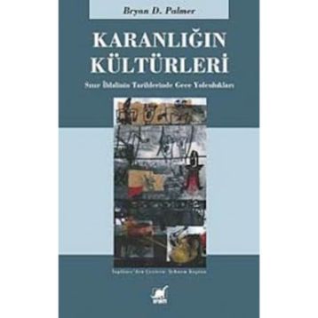 KARANLIĞIN KÜLTÜRLERİ - BRYAN D. PALMER