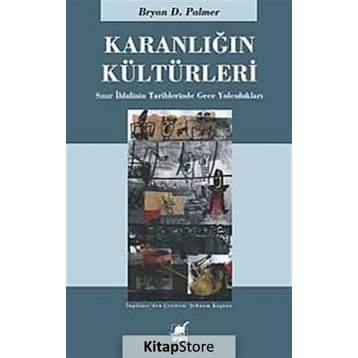 KARANLIĞIN KÜLTÜRLERİ - BRYAN D. PALMER