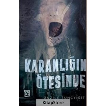 Karanlığın Ötesinde - Ünzile Tunçyiğit
