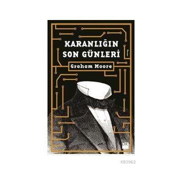 Karanlığın Son Günleri - Graham Moore