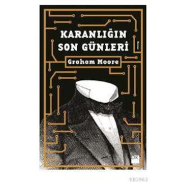 Karanlığın Son Günleri - Graham Moore