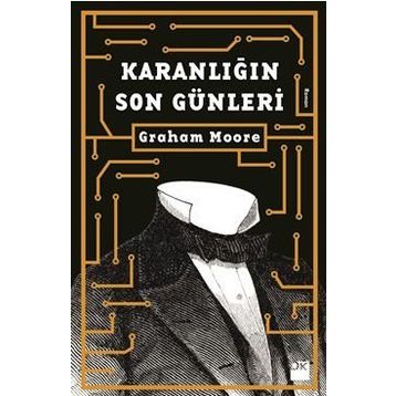 Karanlığın Son Günleri - Graham Moore