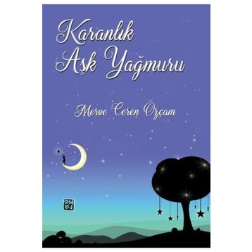 Karanlık Aşk Yağmuru - Merve Ceren Özçam