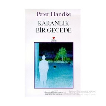 KARANLIK BIR GECEDE - PETER HENDKE