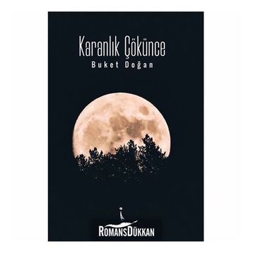 Karanlık Çökünce - Buket Doğan