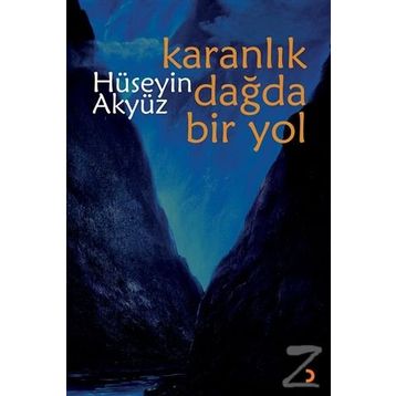 Karanlık Dağda Bir Yol - Hüseyin Akyüz