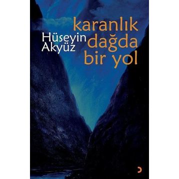 Karanlık Dağda Bir Yol - Hüseyin Akyüz