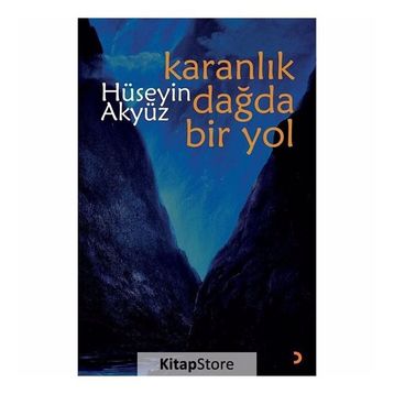 Karanlık Dağda Bir Yol - Hüseyin Akyüz