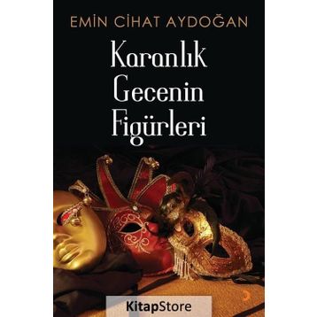 Karanlık Gecenin Figürleri - Emin Cihat Aydoğan