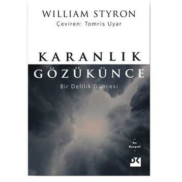 Karanlık Gözükünce - William Styron