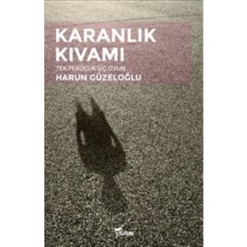 Karanlık Kıvamı - Harun Güzeloğlu