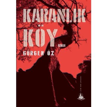 Karanlık Köy - Gürgen Öz