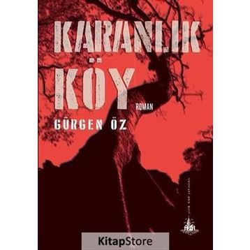 Karanlık Köy - Gürgen Öz