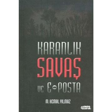 KARANLIK SAVAŞ VE E-POSTA - M. KEMAL YILMAZ