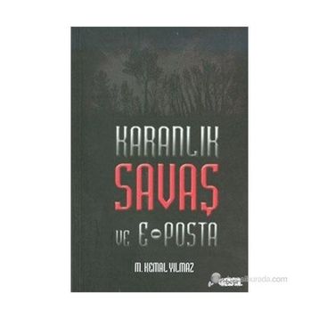 KARANLIK SAVAŞ VE E-POSTA - M. KEMAL YILMAZ