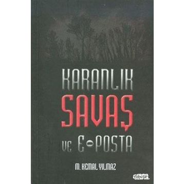 KARANLIK SAVAŞ VE E-POSTA - M. KEMAL YILMAZ