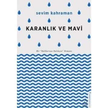 Karanlık ve Mavi - Sevim Kahraman