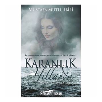 Karanlık Yıllarda - Mustafa Mutlu İbili