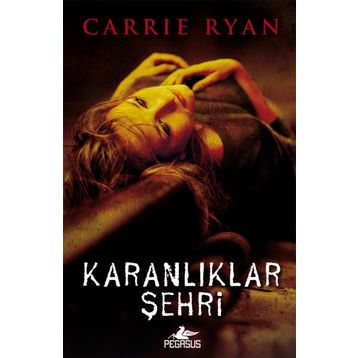 Karanlıklar Şehri - Carrie Ryan
