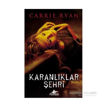 Karanlıklar Şehri - Carrie Ryan