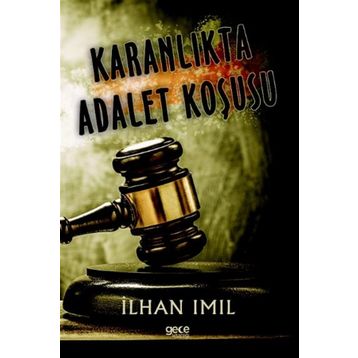 Karanlıkta Adalet Koşusu - İlhan Imıl